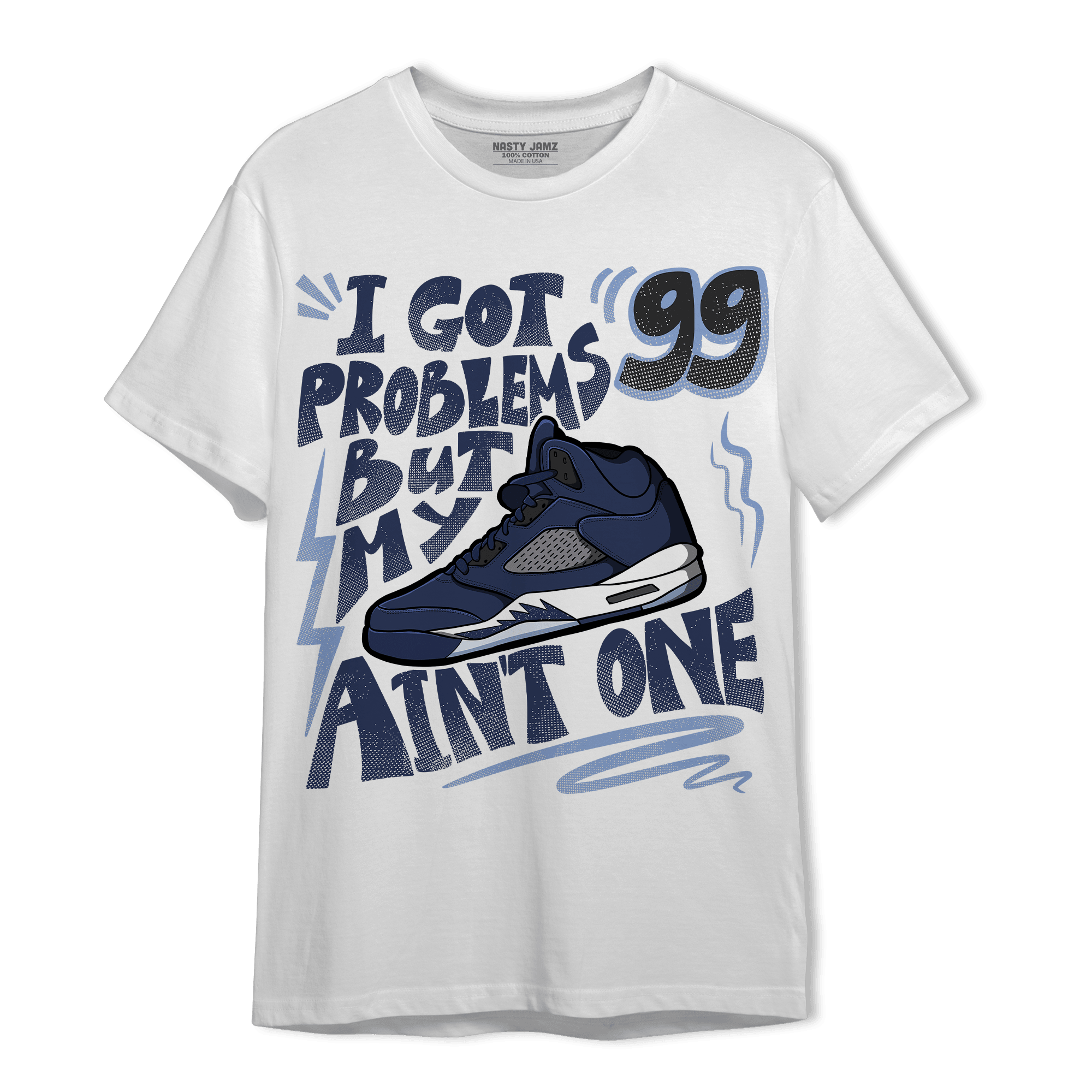 Midnight Navy 5s T Shirt Match Kicks Aint My Problems - NastyJamz