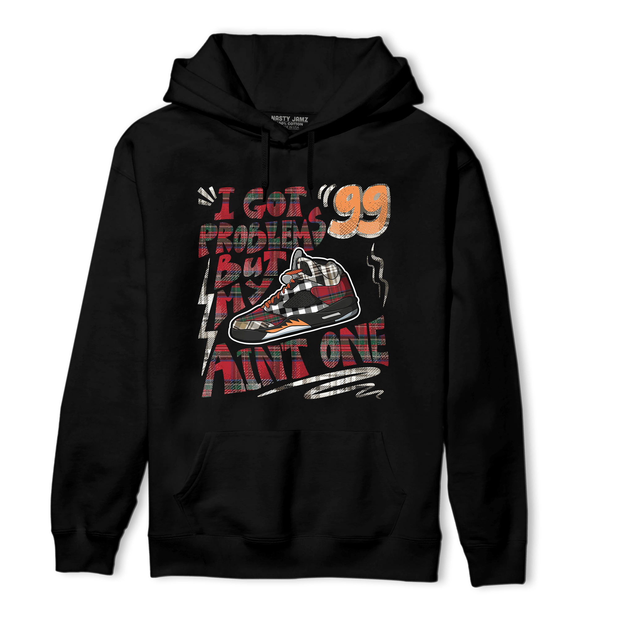 Plaid 5s Hoodie Match Kicks Aint My Problems - NastyJamz