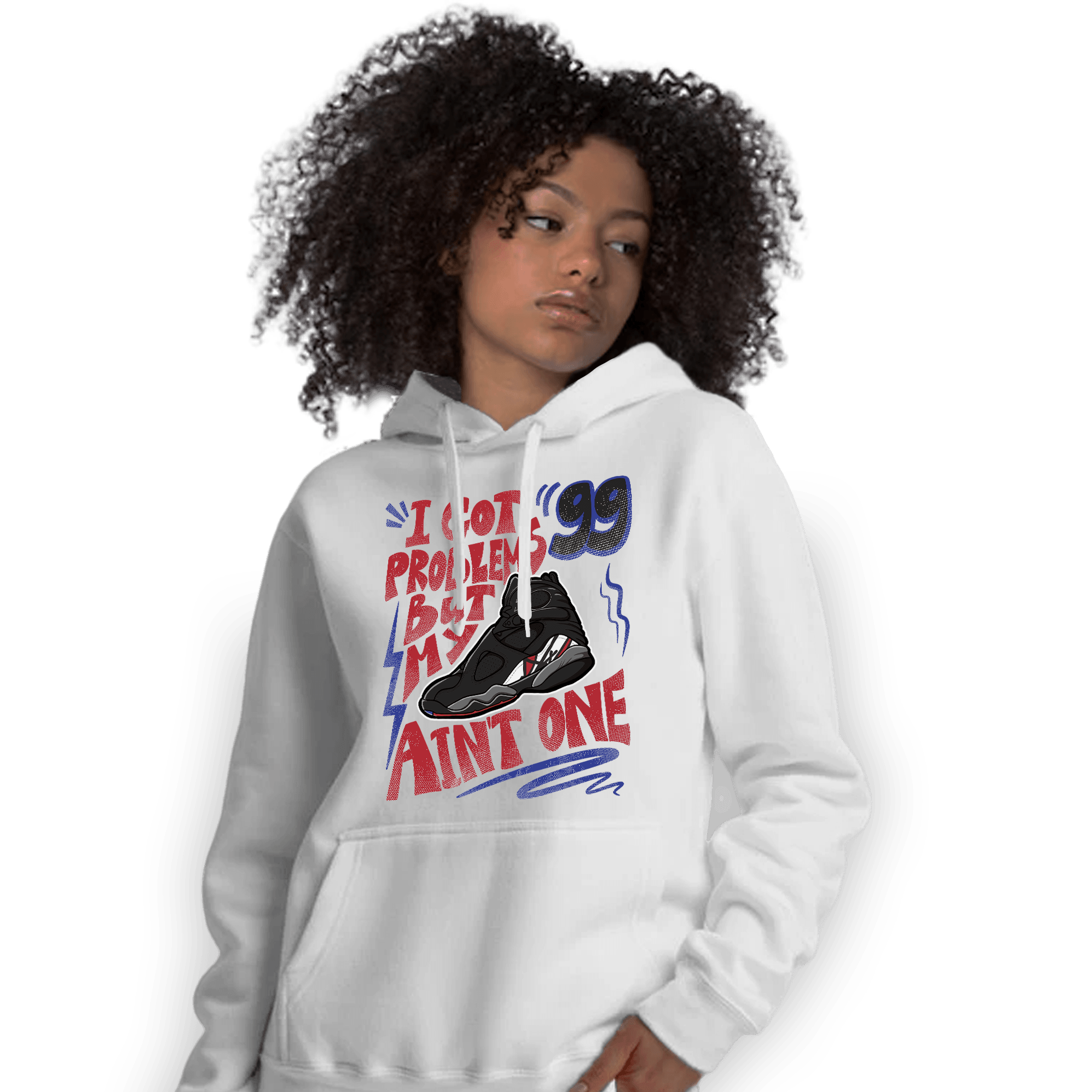 Playoffs 8s Hoodie Match Kicks Aint My Problems - NastyJamz