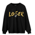 Mid SE Black Gold 1s Sweatshirt Match Loser Lover - NastyJamz