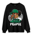Celtic Lucky Green 1s Sweatshirt Match Melanin Chasing Money - NastyJamz
