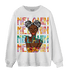 Mid GS Six Championships 1s Sweatshirt Match Melanin Girl - NastyJamz