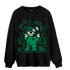 Celtic Lucky Green 1s Sweatshirt Match Money Lifting BER - NastyJamz