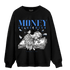 University Blue Toe 1s Sweatshirt Match Money On My Mind Angel - NastyJamz
