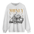 Cacao Wow 4s Sweatshirt Match Money On My Mind Angel - NastyJamz