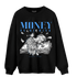 University Blue 5s Sweatshirt Match Money On My Mind Angel - NastyJamz