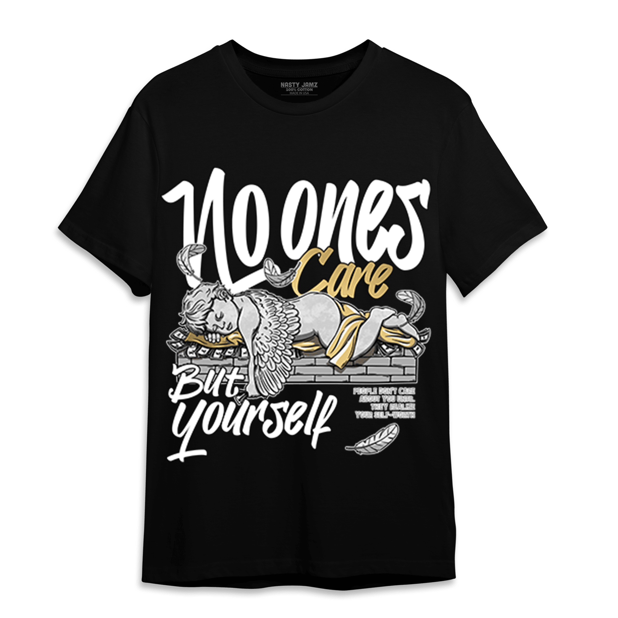 High OG Metallic Gold 1s T Shirt Match No Ones Care - NastyJamz