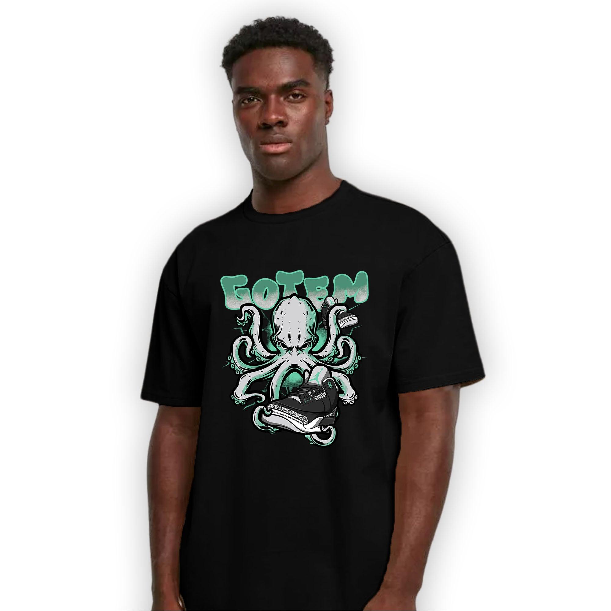 Green Glow 3s T Shirt Match Octopus Got Em - NastyJamz