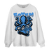 University Blue 5s Sweatshirt Match Octopus Got Em - NastyJamz