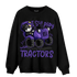 Field Purple 12s Sweatshirt Match Play With Tractors BER - NastyJamz