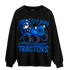 Royal Reimagined 1s Sweatshirt Match Play With Tractors BER - NastyJamz