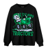 Lucky Green 5s Sweatshirt Match Play With Tractors BER - NastyJamz