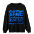 Royal Reimagined 1s Sweatshirt Match Rare Breed - NastyJamz