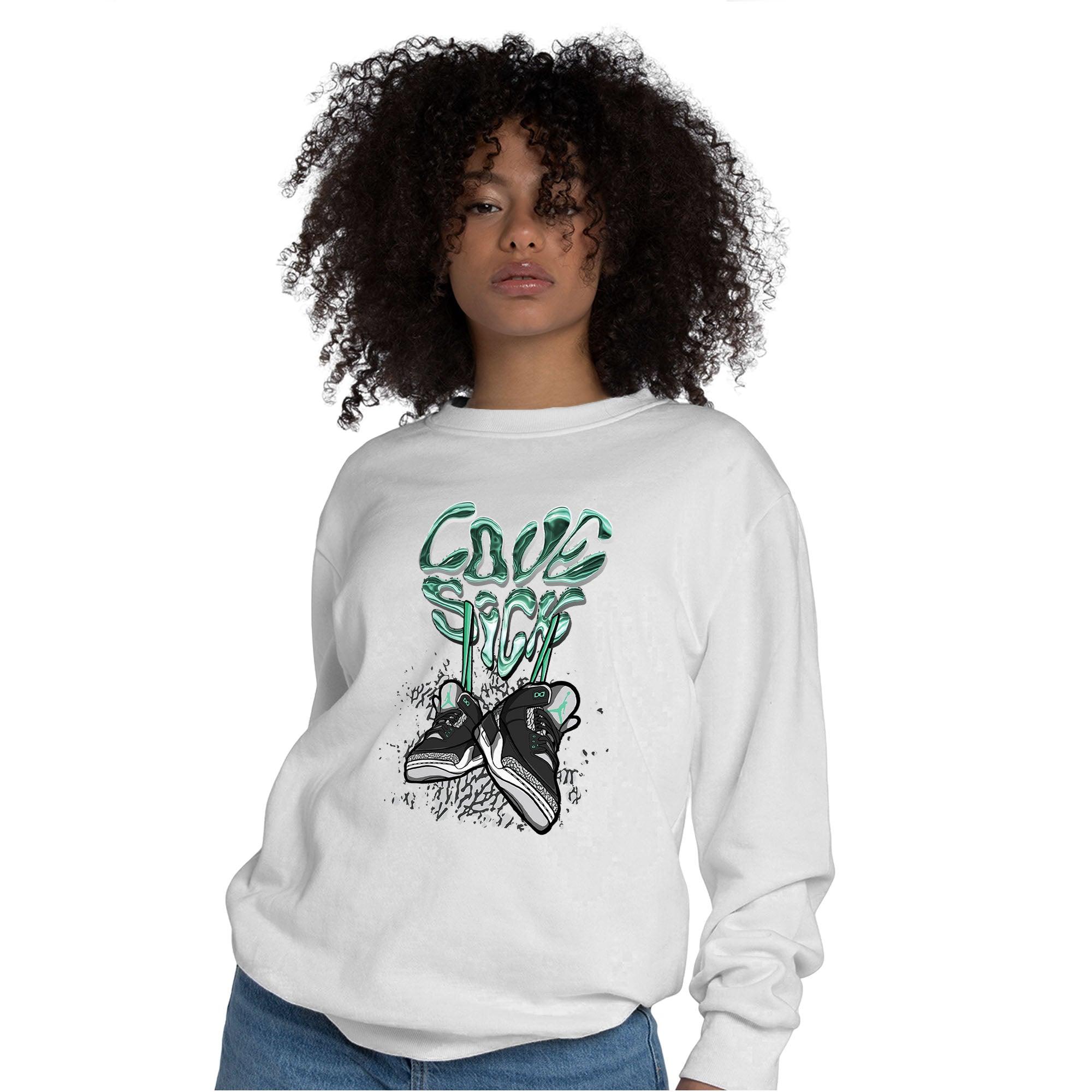 Green Glow 3s Sweatshirt Match Sneaker Love Sick - NastyJamz