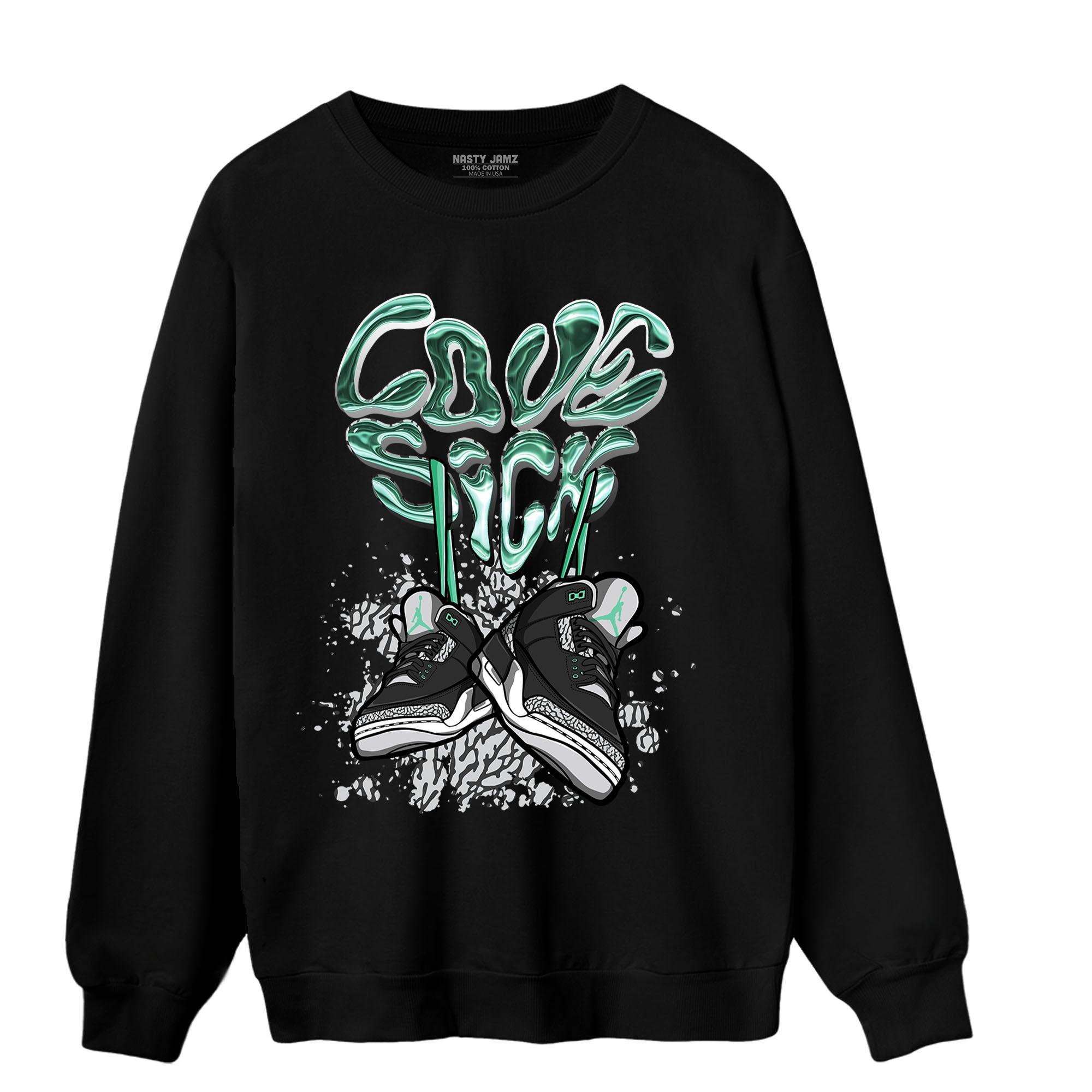 Green Glow 3s Sweatshirt Match Sneaker Love Sick - NastyJamz