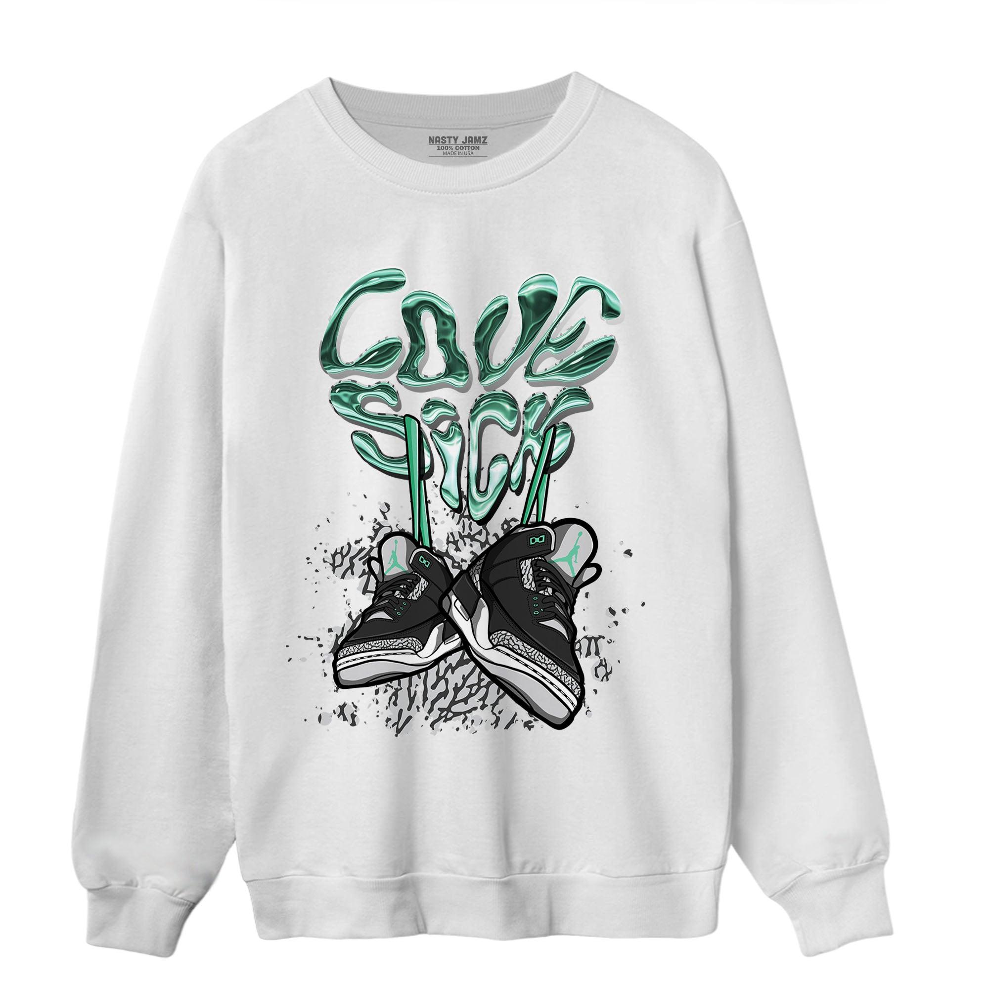 Green Glow 3s Sweatshirt Match Sneaker Love Sick - NastyJamz