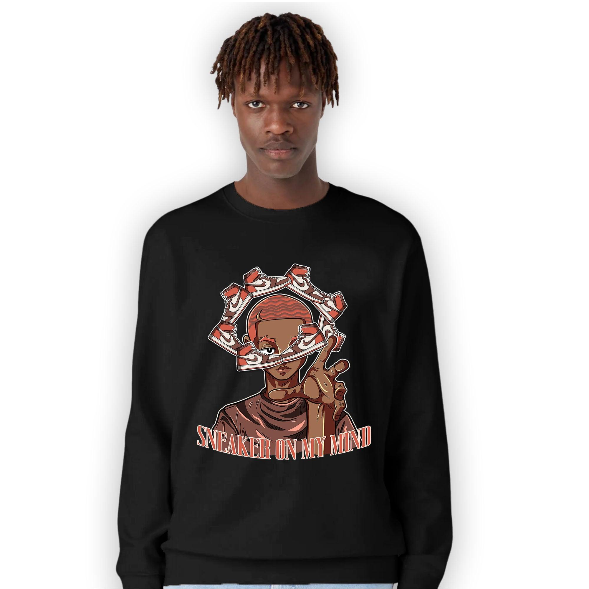 High OG Dusted Clay 1s Sweatshirt Match Sneaker On My Mind - NastyJamz