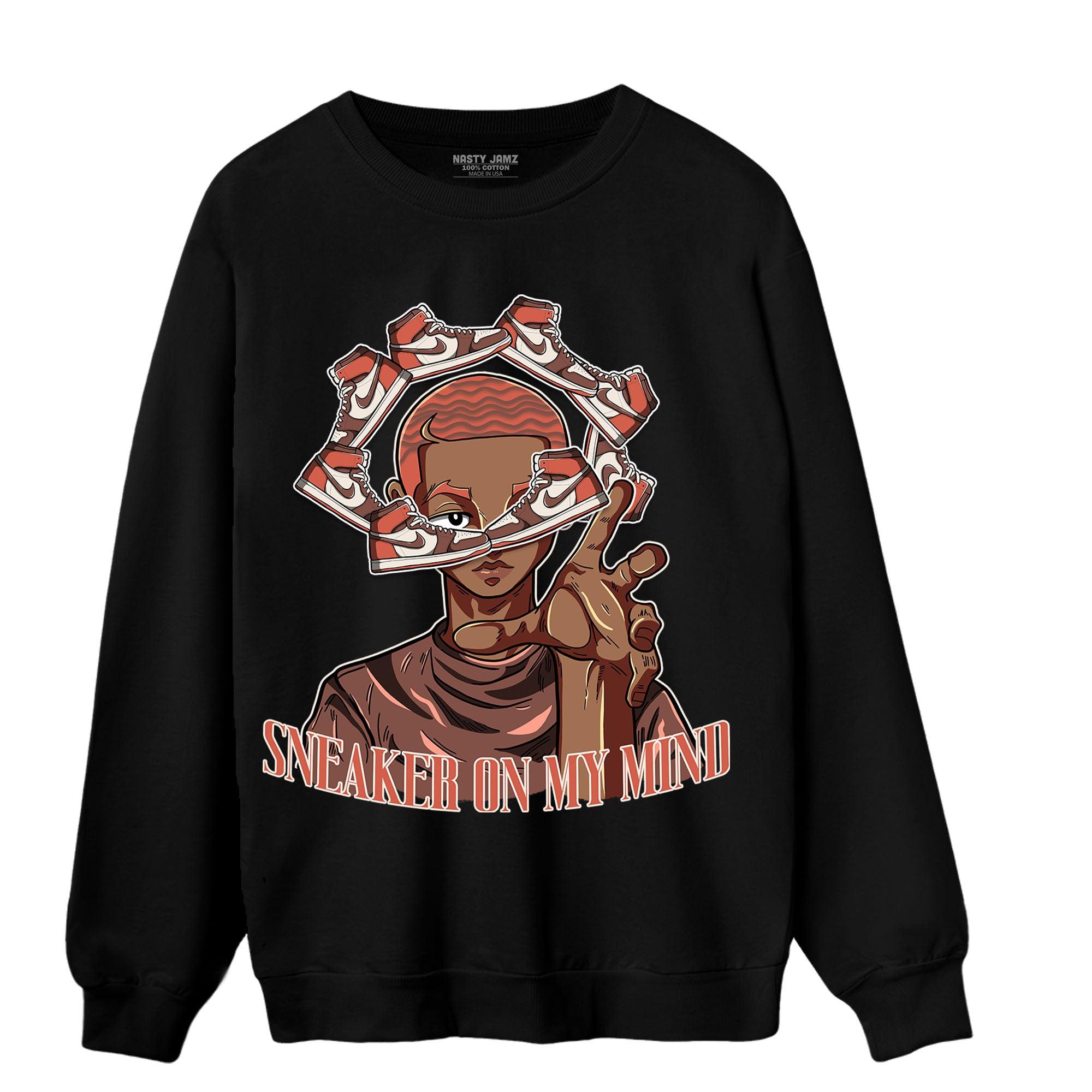 High OG Dusted Clay 1s Sweatshirt Match Sneaker On My Mind - NastyJamz