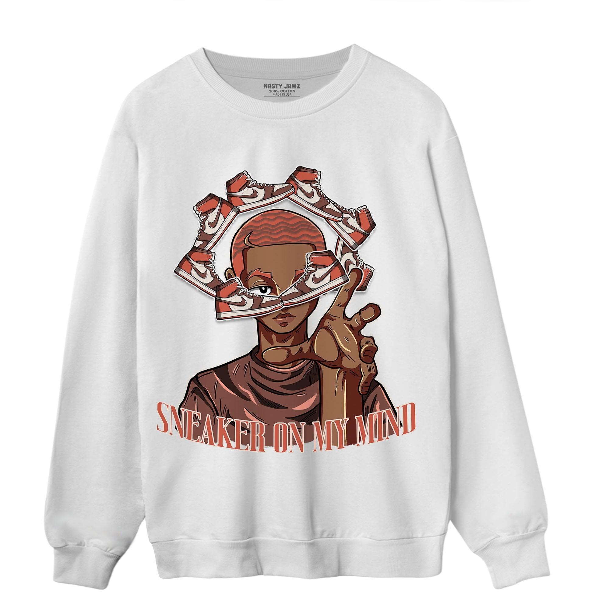 High OG Dusted Clay 1s Sweatshirt Match Sneaker On My Mind - NastyJamz