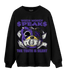 Field Purple 12s Sweatshirt Match When Money Speaks Ber - NastyJamz