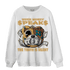 Cacao Wow 4s Sweatshirt Match When Money Speaks Ber - NastyJamz