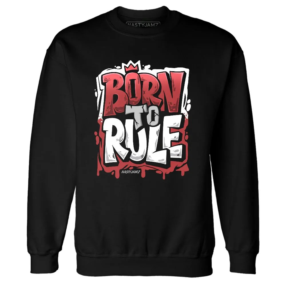 Black-Toe-Reimagined-1s-NastyJamz-Sweatshirt-Match-Born-To-Rule