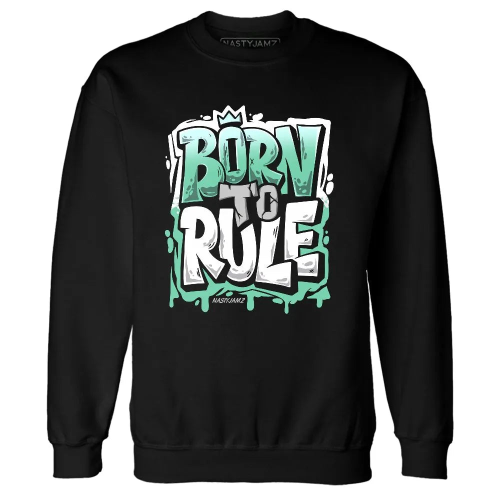 High-OG-Green-Glow-1s-NastyJamz-Sweatshirt-Match-Born-To-Rule