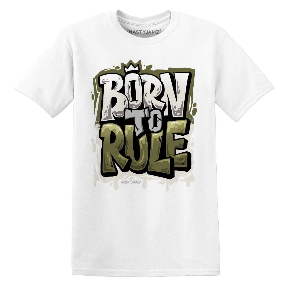 Born To Rule AJ 1 Medium Olive NastyJamz Website T-Shirt 2D