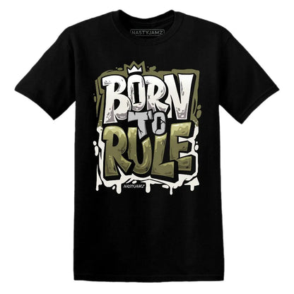 Born To Rule AJ 1 Medium Olive NastyJamz Website T-Shirt 2D