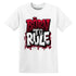 Born To Rule AJ 1 White Team Red NastyJamz Website T-Shirt 2D