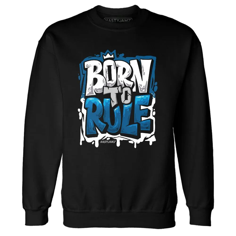 Industrial-Blue-4s-NastyJamz-Sweatshirt-Match-Born-To-Rule