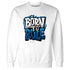 Industrial-Blue-4s-NastyJamz-Sweatshirt-Match-Born-To-Rule