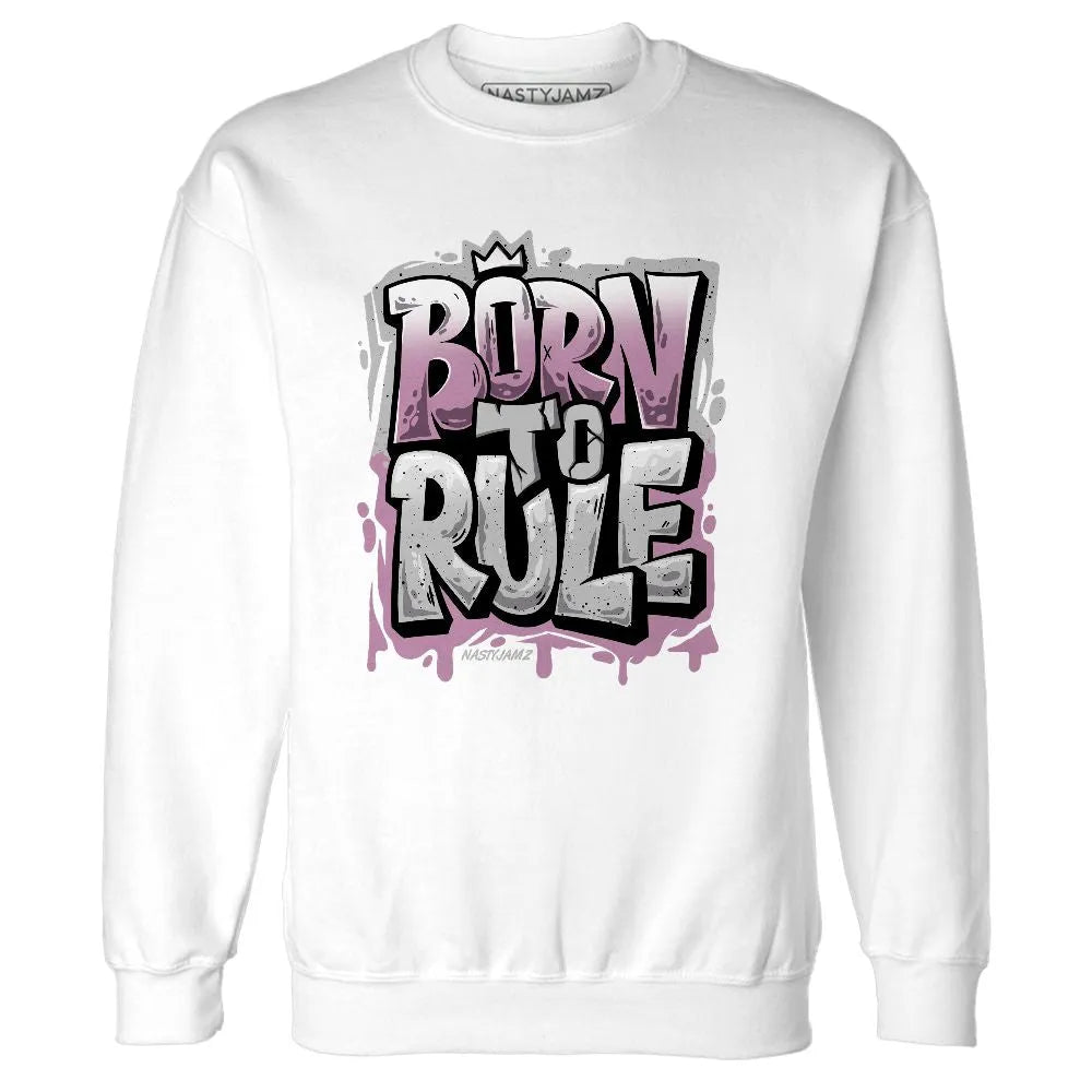 Orchid-Neutral-Grey-Black-White-4s-NastyJamz-Sweatshirt-Match-Born-To-Rule