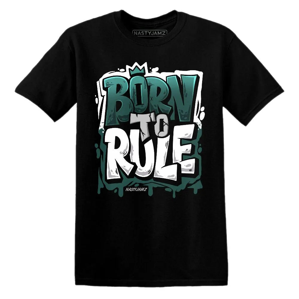 Born To Rule AJ 4 Oxidized Green NastyJamz Website T-Shirt 2D