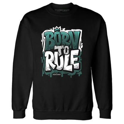 Oxidized-Green-4s-NastyJamz-Sweatshirt-Match-Born-To-Rule