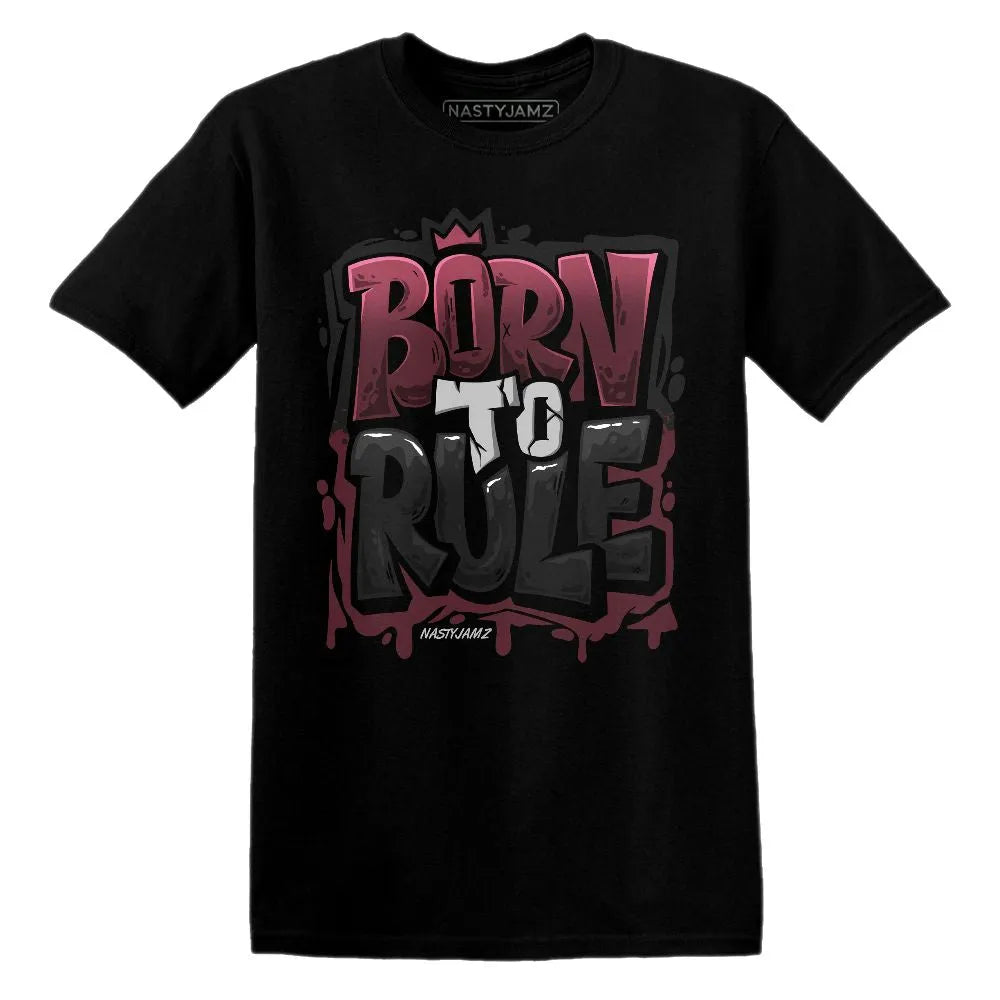 Born To Rule VaporMax Night Maron Burgundy NastyJamz Website T-Shirt 2D