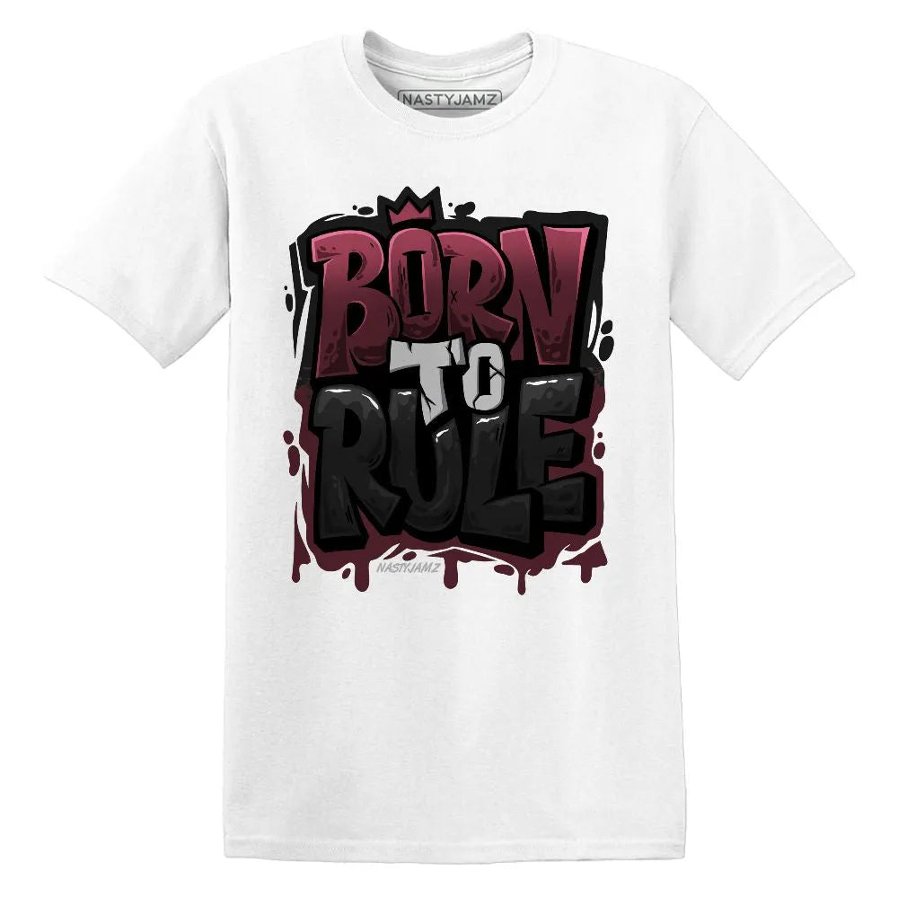 Born To Rule VaporMax Night Maron Burgundy NastyJamz Website T-Shirt 2D