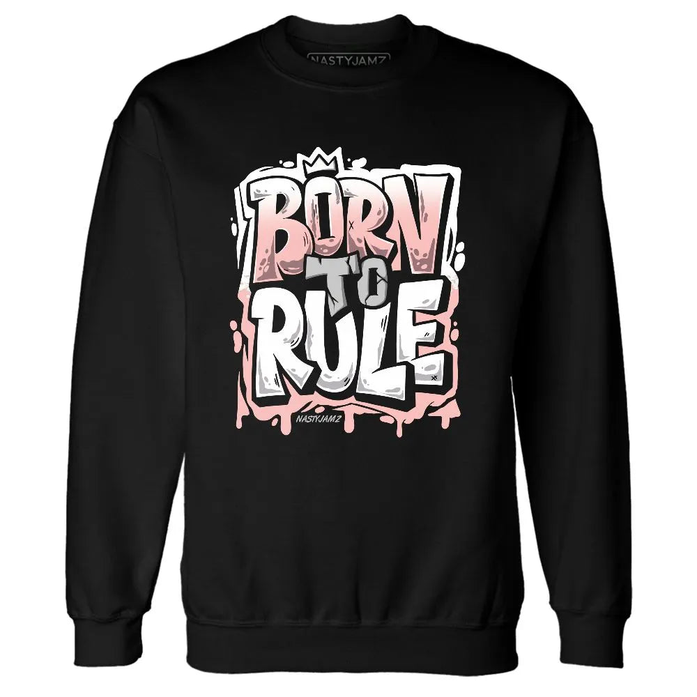 Low-Legend-Pink-11s-NastyJamz-Sweatshirt-Match-Born-To-Rule