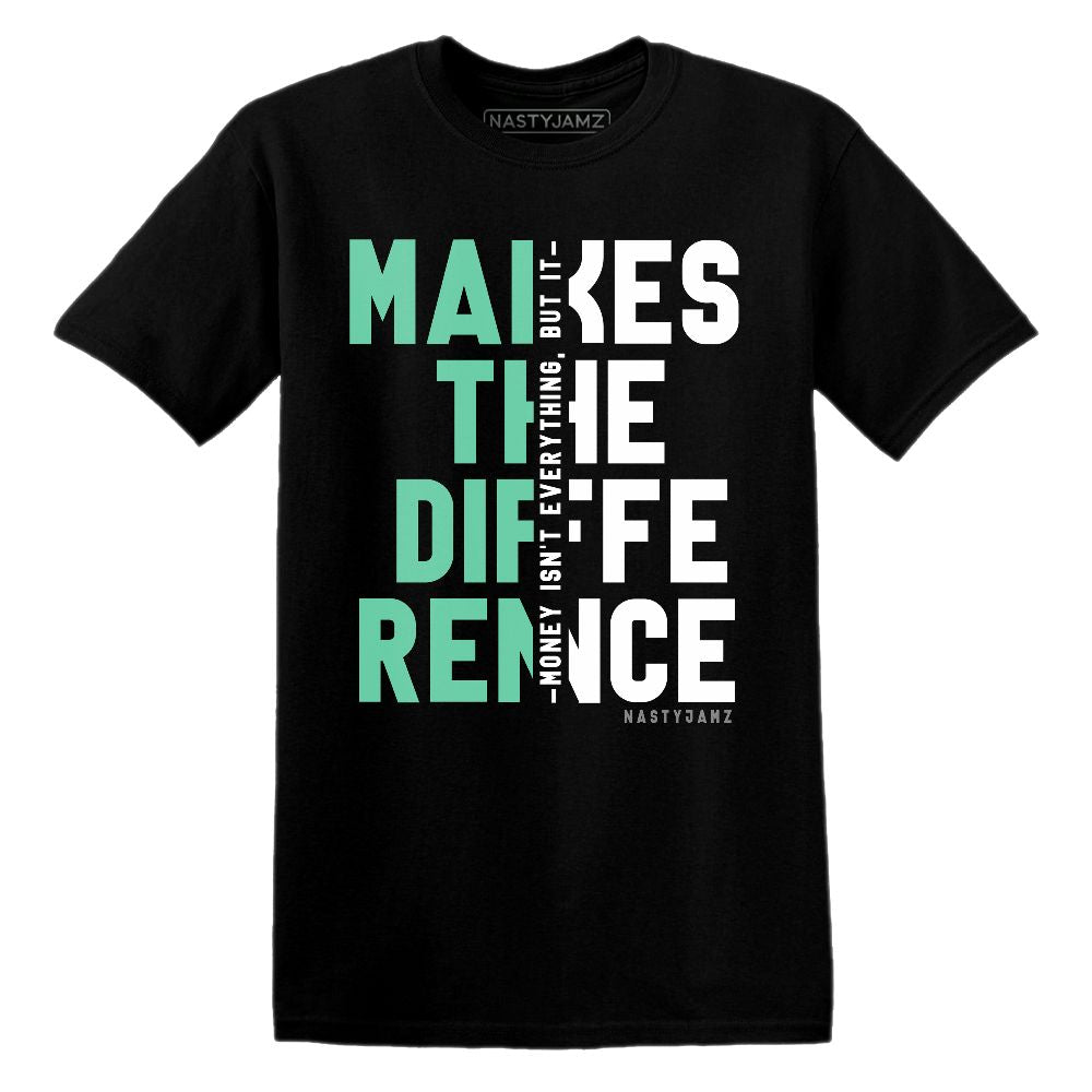 High-OG-Green-Glow-1s-NastyJamz-T-Shirt-Match-Money-Makes-Difference