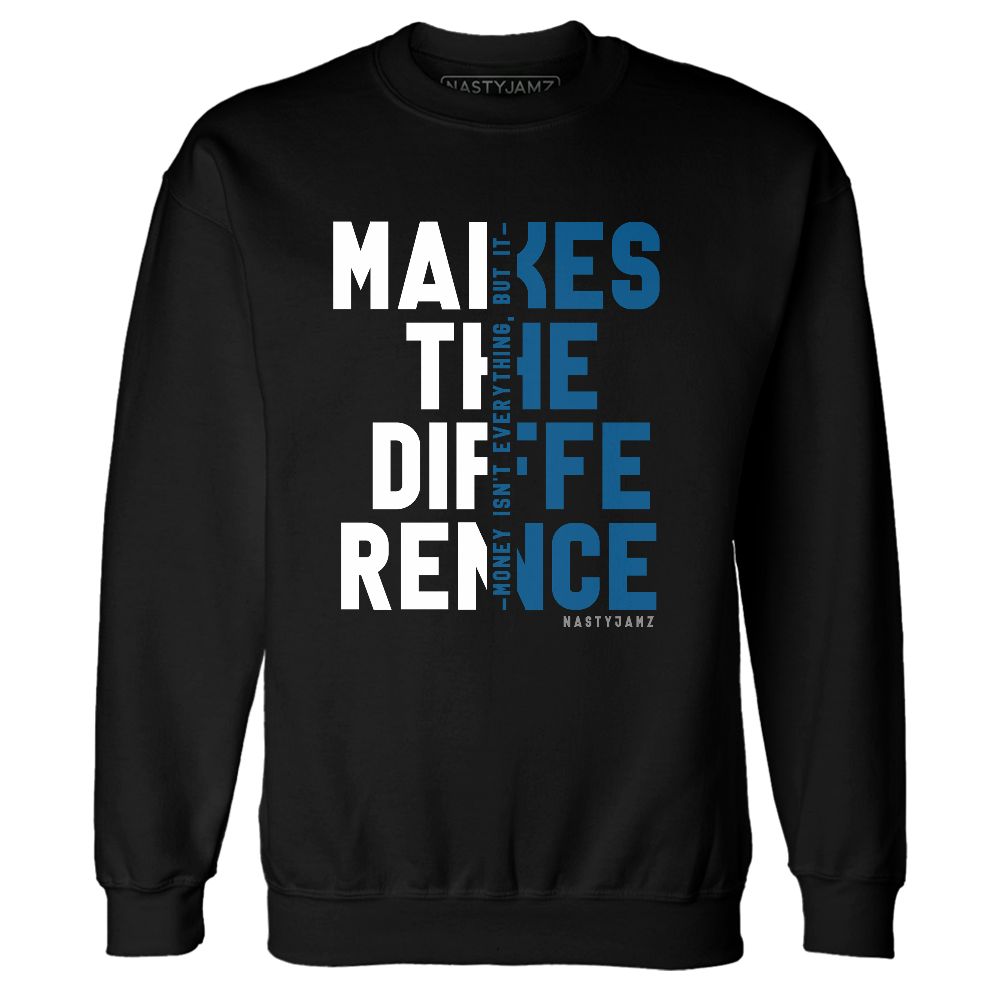 Industrial-Blue-4s-NastyJamz-Sweatshirt-Match-Money-Makes-Difference