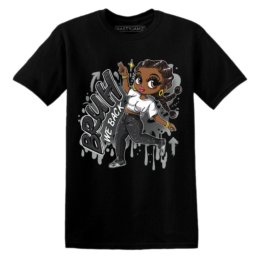 Bruh We Back Girl.AJ 4 Fear.NastyJamz Website T-Shirt 2D