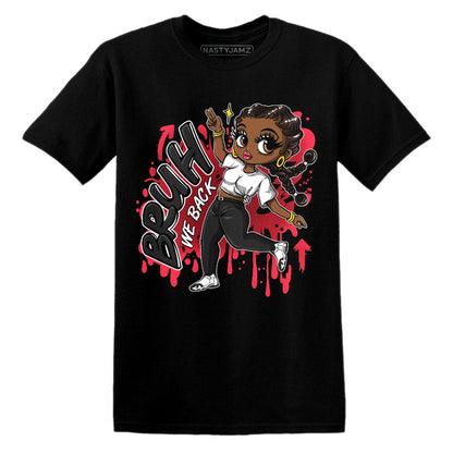 Bruh We Back Girl.AJ 14 Black Toe.NastyJamz Website T-Shirt 2D