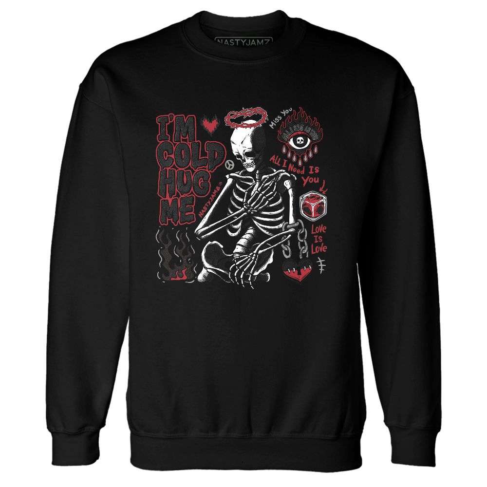 Bred-Velvet-11s-NastyJamz-Sweatshirt-Match-Im-Cold-Hug-Me