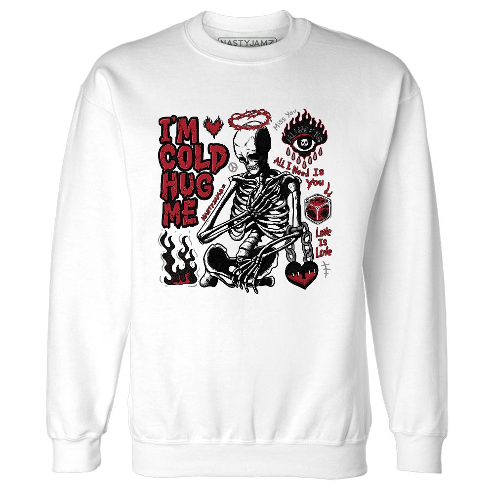 Bred-Velvet-11s-NastyJamz-Sweatshirt-Match-Im-Cold-Hug-Me