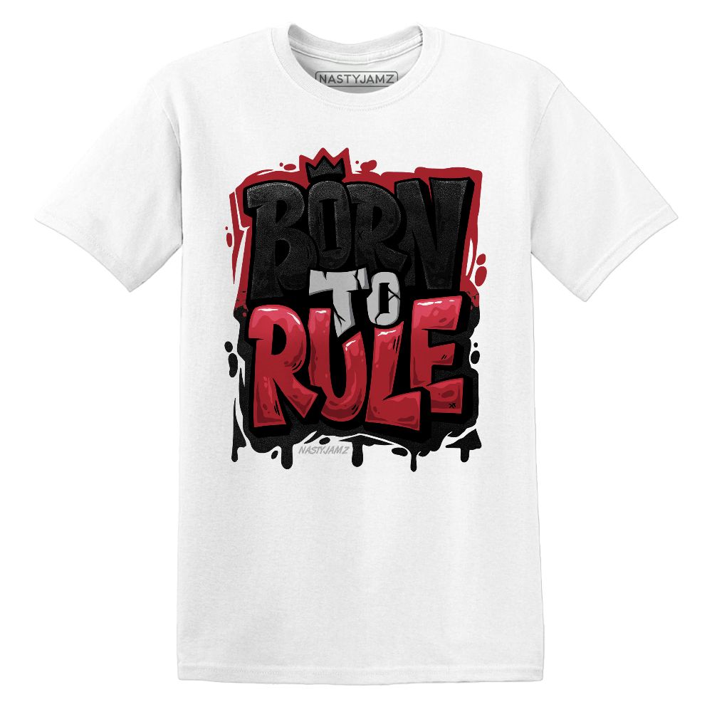 Born To Rule.AJ 11 Bred Velvet.NastyJamz Website T-Shirt 2D