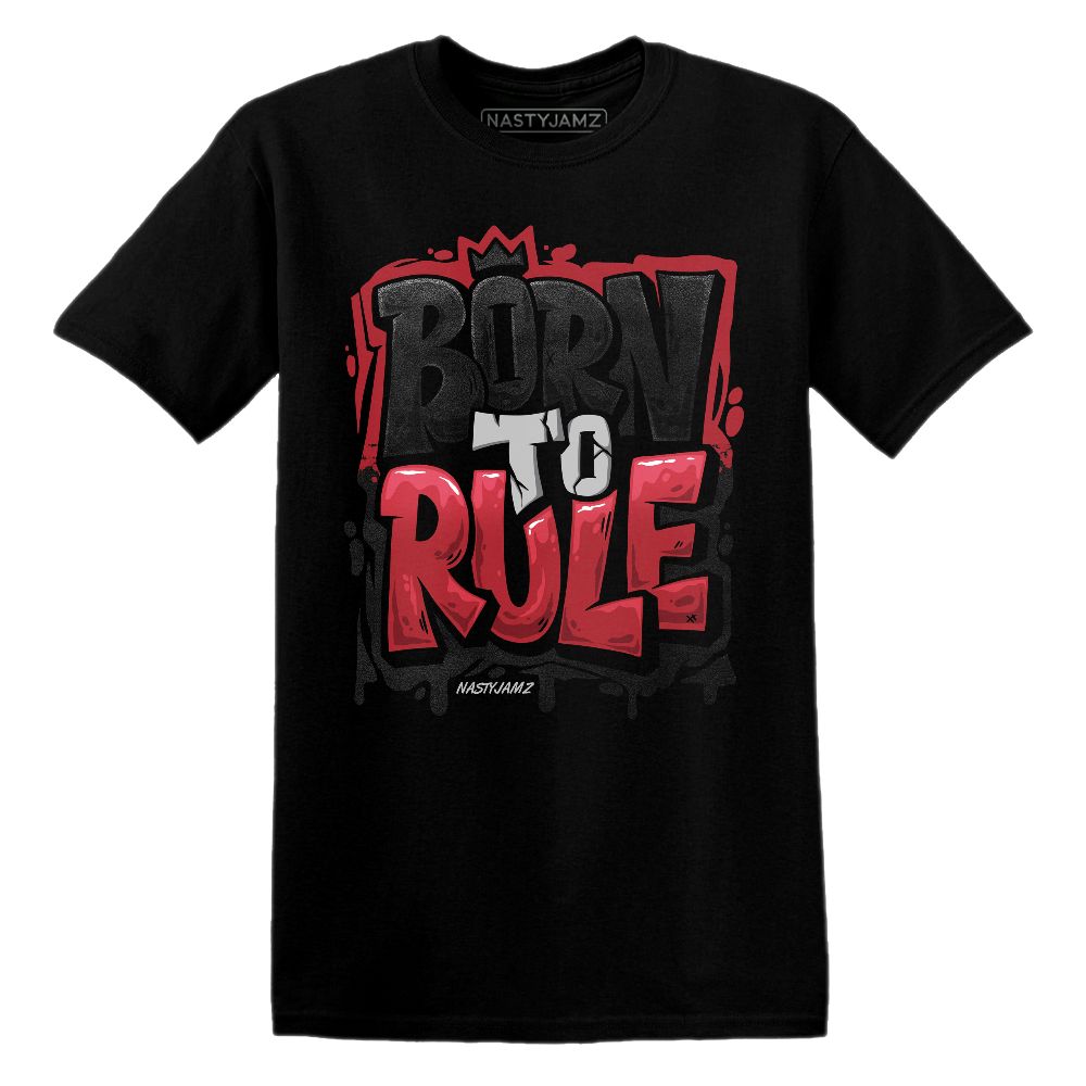Born To Rule.AJ 11 Bred Velvet.NastyJamz Website T-Shirt 2D