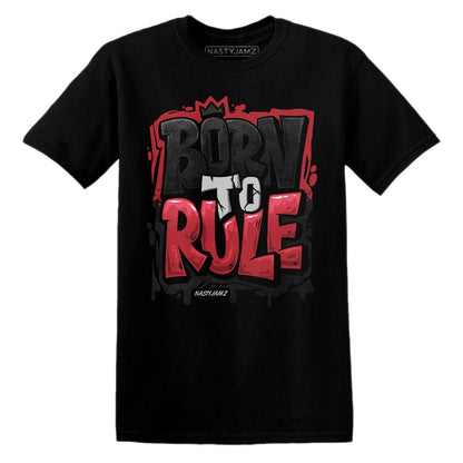 Born To Rule.AJ 11 Bred Velvet.NastyJamz Website T-Shirt 2D