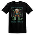 Oxidized-Green-4s-NastyJamz-T-Shirt-Match-BER-Stand-On-Money