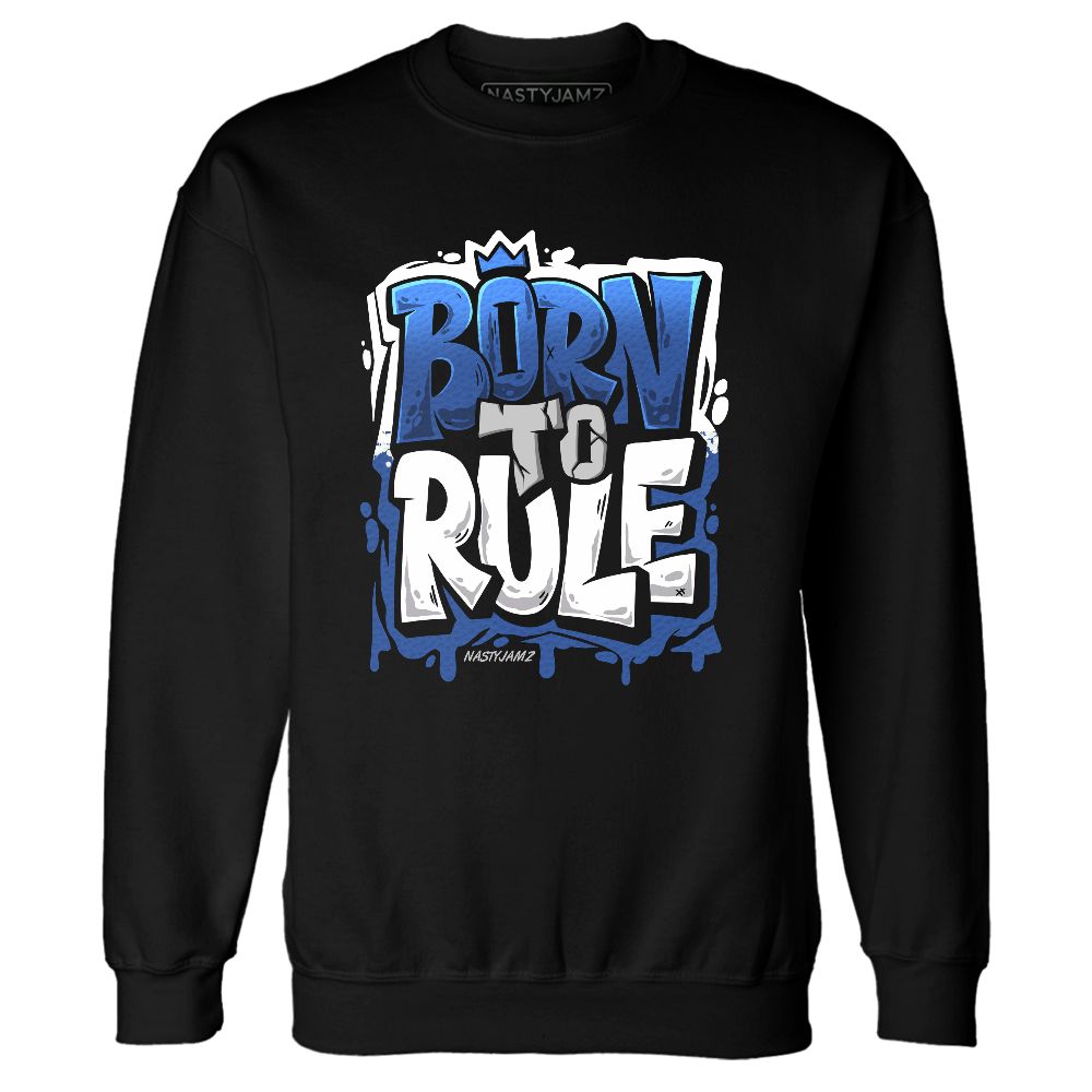 Blueberry-12s-NastyJamz-Sweatshirt-Match-Born-To-Rule