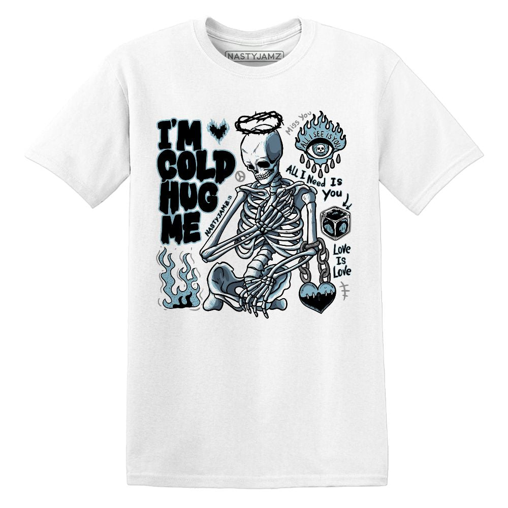 Legend-Blue-11s-NastyJamz-Premium-T-Shirt-Match-Im-Cold-Hug-Me